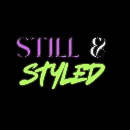 Still & Styled