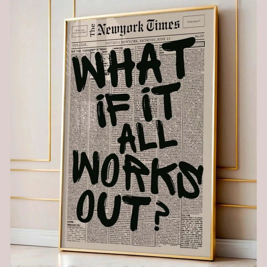 “What If It All Works Out?” Poster